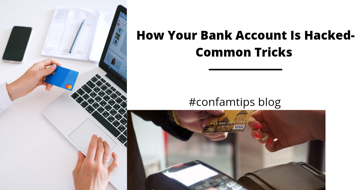 How Your Bank Account Is Hacked-Common Tricks - ConfamTips Tech Group