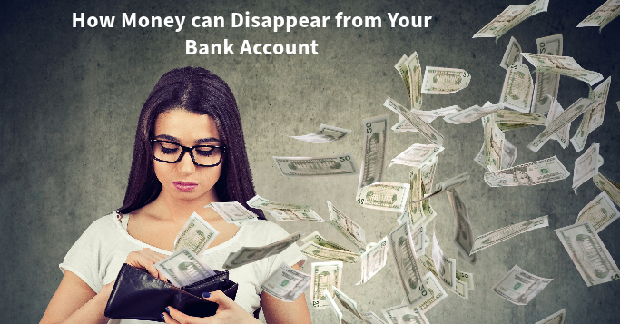 how money can disappear from your bank account