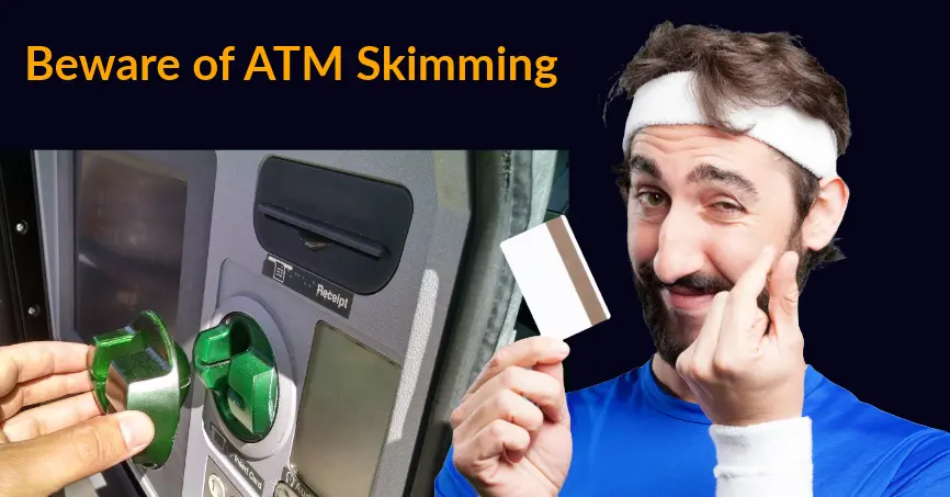 beware of ATM skimming